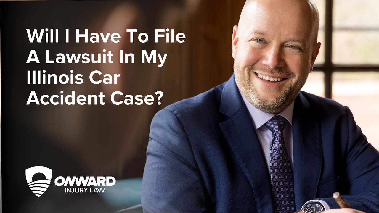 Will I Have to File a Lawsuit in My Illinois Car Accident Case?